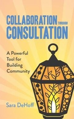 Collaboration through Consultation: A Powerful Tool for Building Community - Dehoff, Sara