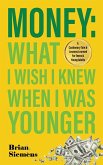 Money What I Wish I Knew When I Was Younger