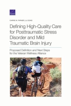 Defining High-Quality Care for Posttraumatic Stress Disorder and Mild Traumatic Brain Injury: Proposed Definition and Next Steps for the Veteran Welln - Farmer, Carrie M.; Dong, Lu