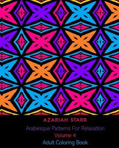 Arabesque Patterns For Relaxation Volume 4 - Starr, Azariah