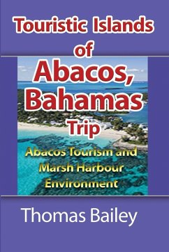Abacos Tourism and Marsh Harbour Environment - Bailey, Thomas