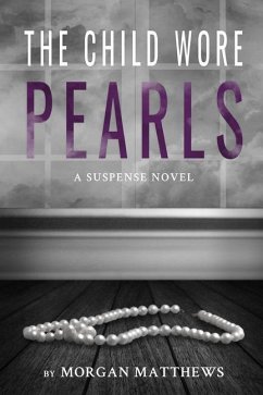 The Child Wore Pearls - Matthews, Morgan