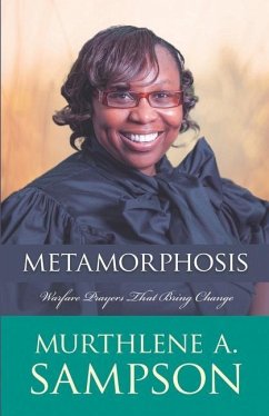 Metamorphosis: Warfare Prayers That Bring Change - Sampson, Murthlene A.