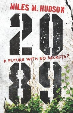 2089: A future with no secrets? - Hudson, Miles M.