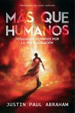 MAS QUE HUMANOS