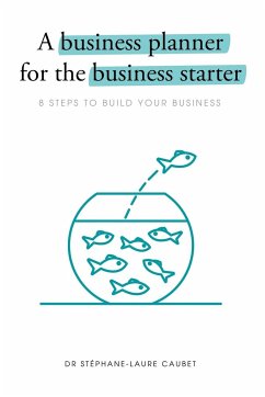 A Business Planner for the Business Starter - Caubet, Stéphane-Laure