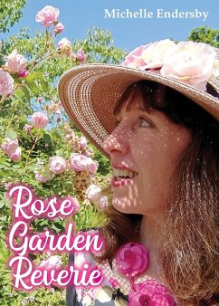 Rose Garden Reverie - Endersby, Michelle