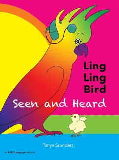 LING LING BIRD Seen and Heard - Saunders, Tanya