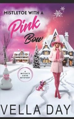 Mistletoe With a Pink Bow: A Paranormal Cozy Mystery - Day, Vella