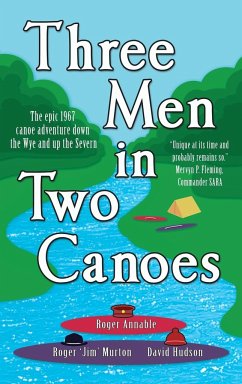 Three Men in Two Canoes - Annable, Roger; Murton, Roger J; Hudson, David A