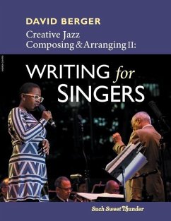 Creative Jazz Composing and Arranging II: Writing for Singers - Berger, David