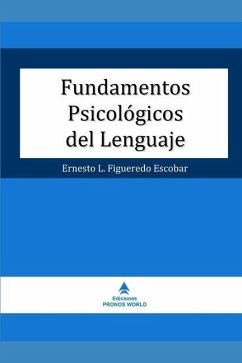 Fundamentos Psicológicos del Lenguaje - Figueredo Escobar, Ernesto Lázaro