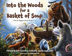 Into the Woods for a Basket of Soup - Smith, Thomas R; Andreadis, Kimberly S