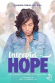 Intrepid Hope: My Personal Journey To Wholeness