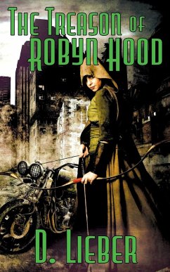 The Treason of Robyn Hood - Lieber, D.