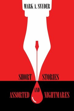 Short Stories and Assorted Nightmares - Snyder, Mark A.