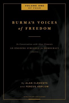 Burma's Voices of Freedom in Conversation with Alan Clements, Volume 1 of 4 - Harlow, Fergus; Clements, Alan E