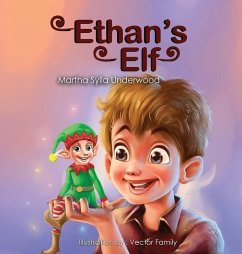 Ethan's Elf: A book about managing emotions for boys - Underwood, Martha Sylla
