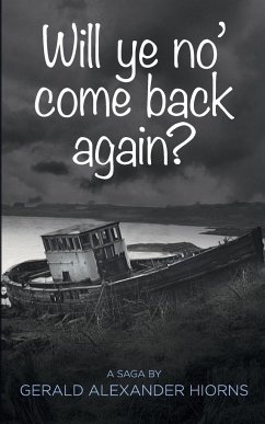 Will ye no' come back again? - Hiorns, Gerald Alexander