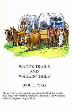 Wagon Trails and Waggin' Tails - Peters, R L