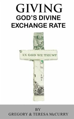 Giving: God's Divine Exchange Rate - McCurry, Gregory &. Teresa