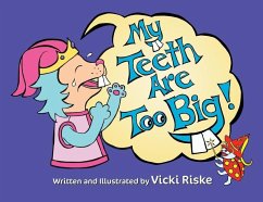 My Teeth Are Too Big - Riske, Vicki