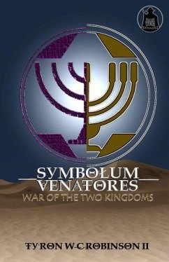 Symbolum Venatores: War of The Two Kingdoms - Robinson, Ty'Ron W. C.