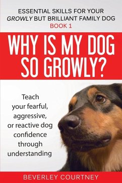 Why is my dog so growly? - Courtney, Beverley