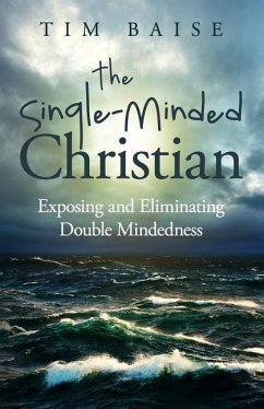 The Single-Minded Christian - Baise, Timothy G