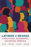 Latinos in Nevada: A Political, Economic, and Social Profile