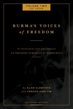 Burma's Voices of Freedom in Conversation with Alan Clements, Volume 2 of 4 - Harlow, Fergus; Clements, Alan E