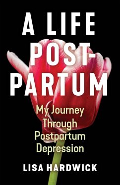 A Life Postpartum - Hardwick, Lisa