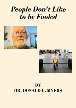People Don't Like to be Fooled - Myers, Donald G.