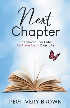 Next Chapter: It's Never Too Late to Transform Your Life - Ivery Brown, Pegi