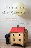 Home on the Strange: Chronicles of Motherhood, Mayhem, and Matters of the Heart