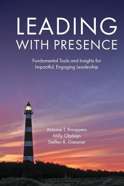 Leading with Presence - Knoppers, Antonie T. (D&A Trainings, The Netherlands); Obdeijn, Milly (Leven is Bewegen, The Netherlands); Giessner, Steffen R. (Erasmus University Rotterdam, The Netherlands)