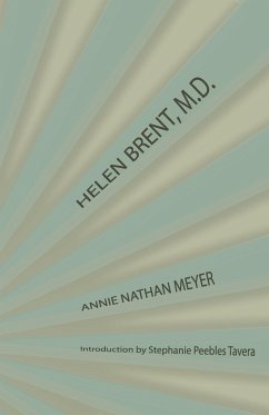 Helen Brent, M.D. - Meyer, Annie Nathan