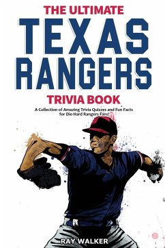 The Ultimate Texas Rangers Trivia Book - Walker, Ray