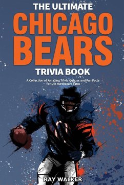 The Ultimate Chicago Bears Trivia Book - Walker, Ray