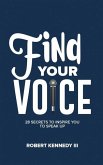 Find Your Voice: 28 Secrets To Inspire You To Speak Up