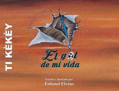 Ti Kekey / Spanish version-The goal of my life / El gol de mi vida - Elveus, Fritznel; Sankovitch, Jodi