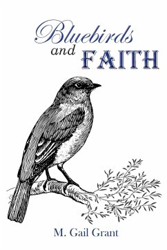 Bluebirds and Faith - Grant, M. Gail