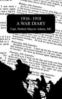 1916-1918 a War Diary - Adams, Capt Herbert Mayow