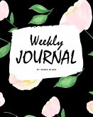 Weekly Journal (8x10 Softcover Log Book / Tracker / Planner)
