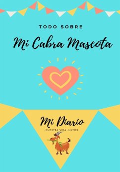 Todo Sobre Mi Cabra Mascota - Co, Petal Publishing