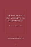 The African State and Asymmetrical Globalization: The Question of Unite or Perish