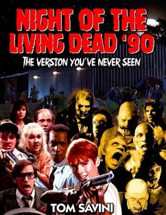 Night of the Living Dead '90: The Version You've Never Seen - Watt, Mike; Savini, Tom