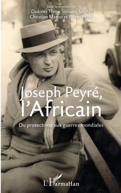 Joseph Peyré, l'Africain - Manso, Christian; Peyré, Pierre; Thion Soriano-Mollà, Dolores