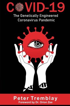 Covid-19: The Genetically Engineered Pandemic - Tremblay, Peter