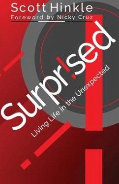 Surprised: Living Life in the Unexpected - Hinkle, Scott